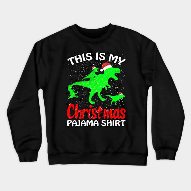 This is my Christmas Pajama Shirt dinosaur Crewneck Sweatshirt by intelus